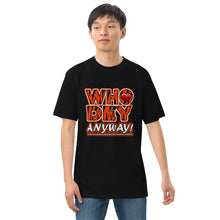 Load image into Gallery viewer, Who Dey Anyway!  -  Men’s premium heavyweight tee