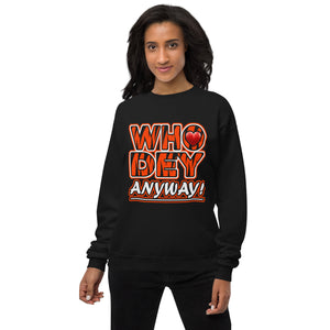 Who Dey Anyway! - Unisex fleece sweatshirt