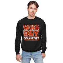 Load image into Gallery viewer, Who Dey Anyway! - Unisex fleece sweatshirt
